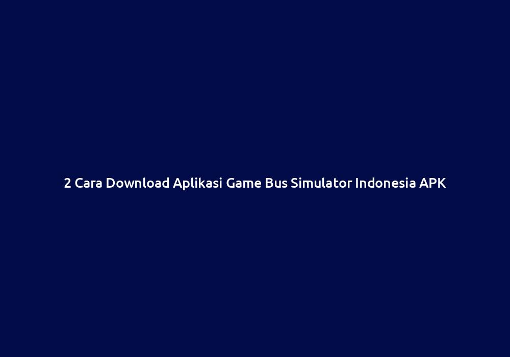 Bus Simulator Indonesia