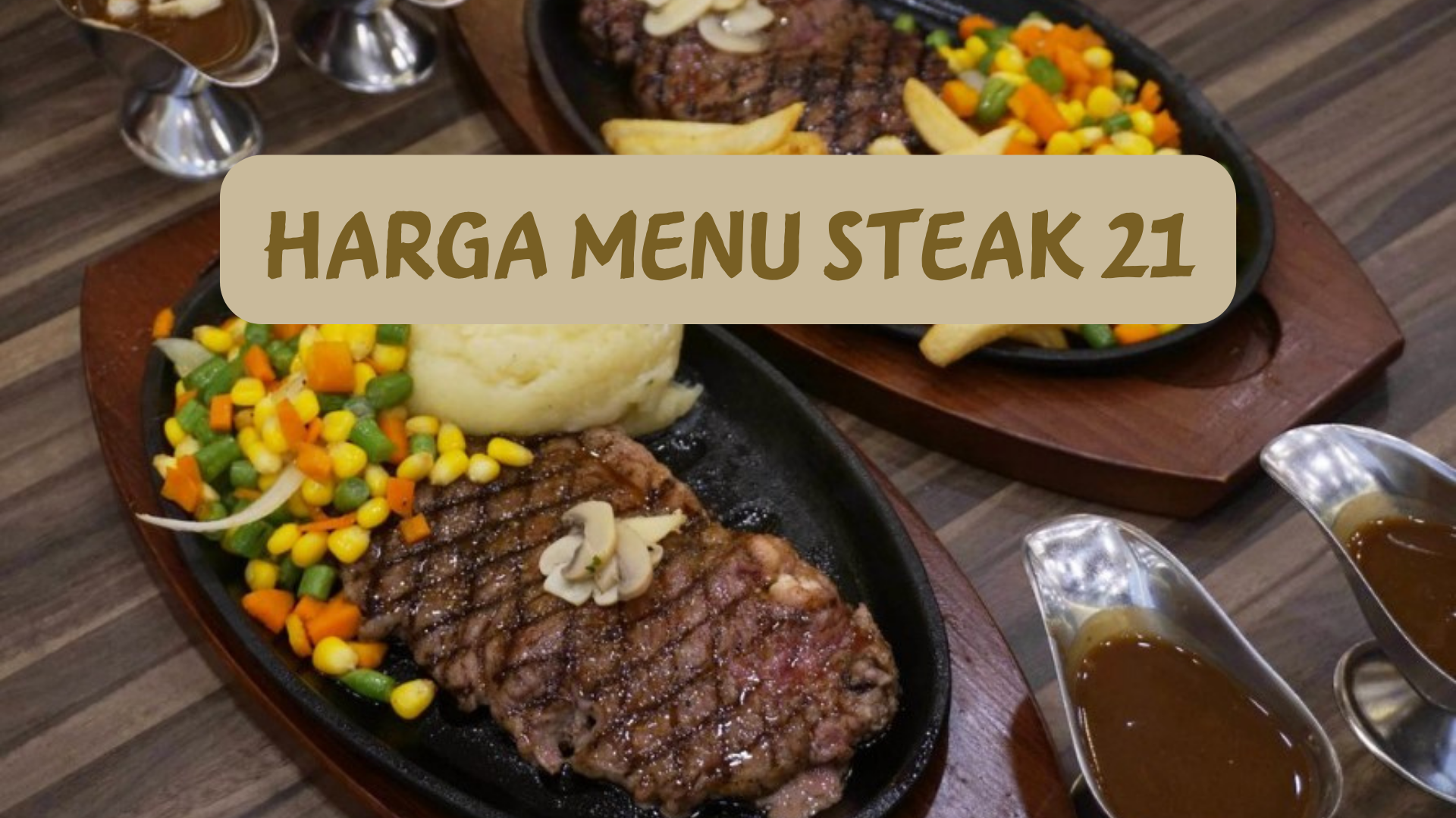 Harga menu Steak 21 perlu Anda ketahui sebelum masak untuk makan ke kedai tersebut. Maka Anda simak berikut ini.